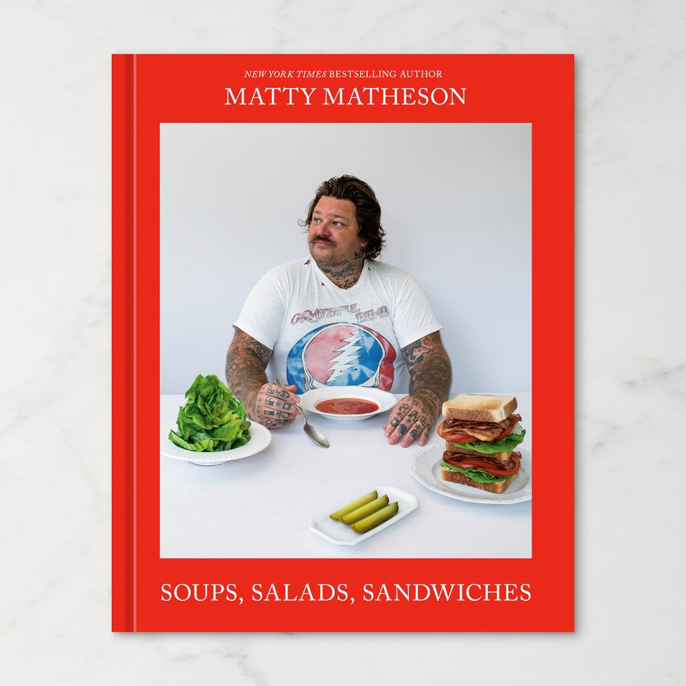 Matty Matheson Soups, Salads, Sandwiches | Cookbook