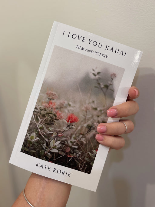 I Love You Kauai | Film & Poetry