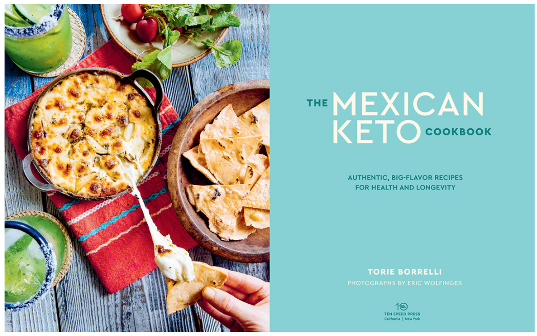 The Mexican Keto Cookbook by Torie Borrelli